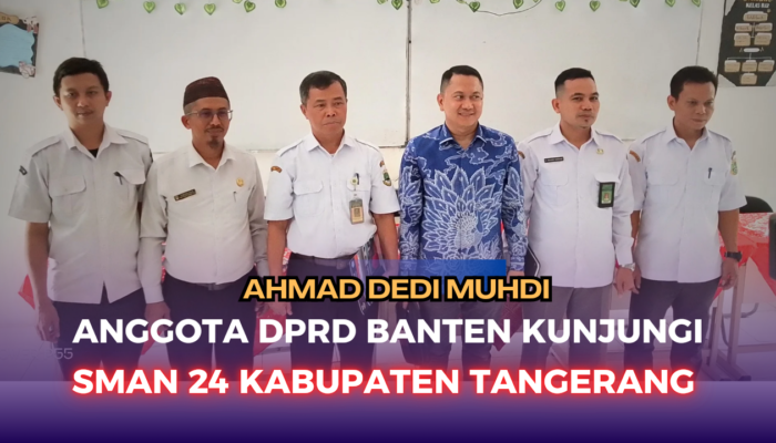 DPRD Banten Kunjungi SMAN 24 Kabupaten Tangerang